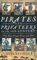 PIRATES AND PRIVATEERS IN THE 18TH CENTURY