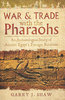 WAR & TRADE WITH THE PHARAOHS