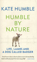 HUMBLE BY NATURE: Life, Lambs and A Dog Called Bad