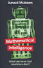 MATHEMATICAL INTELLIGENCE: What We Have That Machines Don't