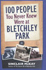 100 PEOPLE YOU NEVER KNEW WERE AT BLETCHLEY PARK