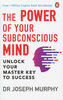POWER OF YOUR SUBCONSCIOUS MIND