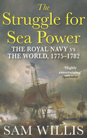 STRUGGLE FOR SEA POWER: The Royal Navy vs The World,