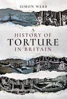 HISTORY OF TORTURE IN BRITAIN