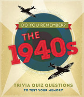 DO YOU REMEMBER? THE 1940s: Trivia Quiz Questions