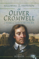 FOLLOWING IN THE FOOTSTEPS OF OLIVER CROMWELL
