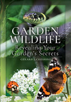 GARDEN WILDLIFE: Revealing Your Garden's Secrets