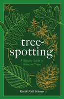TREE-SPOTTING: A Simple Guide to Britain's Trees