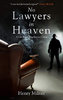 NO LAWYERS IN HEAVEN: A Life Defending Serious Crime