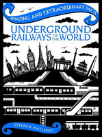 UNDERGROUND RAILWAYS OF THE WORLD AMAZING & EXTRAORDINARY FA